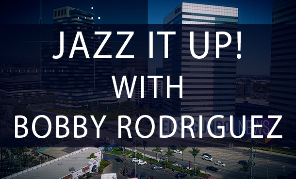 Jazz It Up! with Bobby Rodriguez